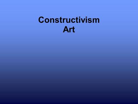 Constructivism Art. Background Avante Garde art Russian artists such as Kasimir Malevich, Naum Gabo, Alex Rodchenko, etc. Took aspects from cubism and.