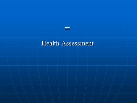 = Health Assessment. Definition of Health History health history defined as the systematic collection of subjective data which stated with client, and.