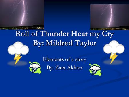 Roll of Thunder Hear my Cry By: Mildred Taylor
