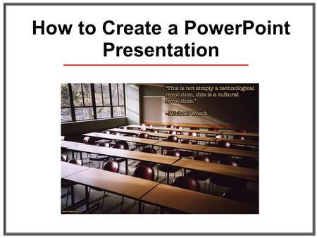 How to Create a PowerPoint Presentation Starting PowerPoint Click Start, Programs, Microsoft PowerPoint. Click Blank Presentation. Click OK. Choose the.
