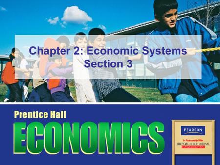Chapter 2: Economic Systems Section 3 Slide 2 Copyright © Pearson Education, Inc.Chapter 2, Section 3 Introduction- School Lunch/Food Court Command Economy.