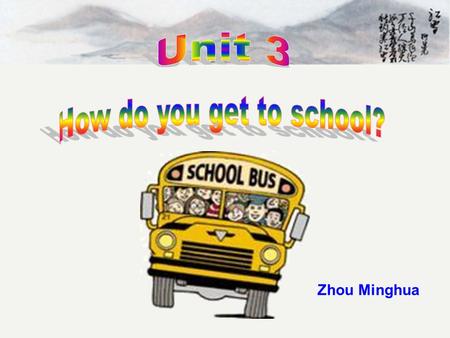Zhou Minghua. 2a Look at the picture and title below. Guess what the passage is about. Crossing the River to School 看图片与标题，猜文章是关于什么 内容 It is about how.