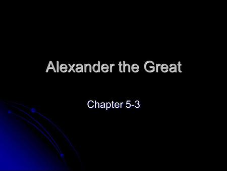 Alexander the Great Chapter 5-3.