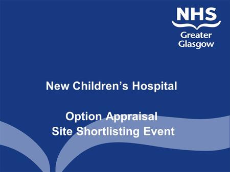 New Children’s Hospital Option Appraisal Site Shortlisting Event.