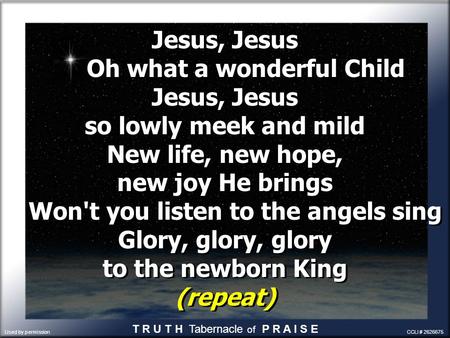 Jesus, Jesus Oh what a wonderful Child Jesus, Jesus so lowly meek and mild New life, new hope, new joy He brings Won't you listen to the angels sing Glory,