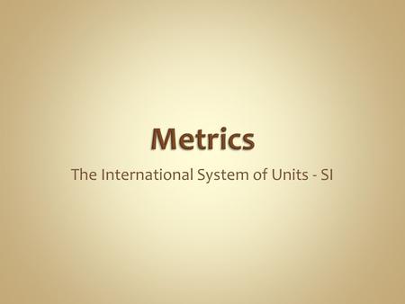 The International System of Units - SI