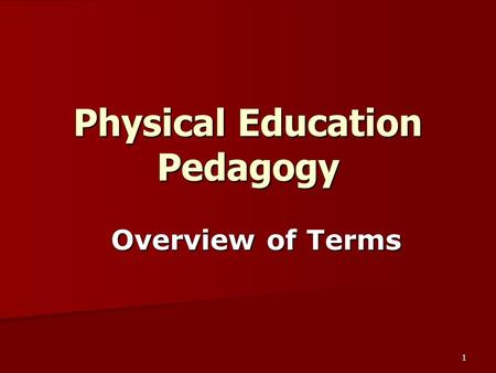 1 Physical Education Pedagogy Overview of Terms. 2 Creating a Positive Learning Environment Protocols.