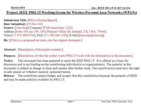 Doc.: IEEE 802.15- 05-0097-00-001b Submission March 2004 Tom Siep, TMS Assoicates, LLCSlide 1 Project: IEEE P802.15 Working Group for Wireless Personal.