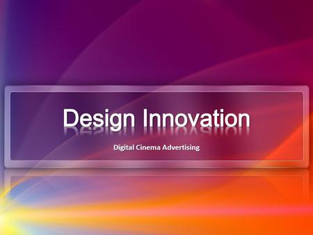 Digital Cinema Advertising. What is Digital Cinema Advertising? Digital Cinema Advertising is an interactive advertising media which: engages captive.