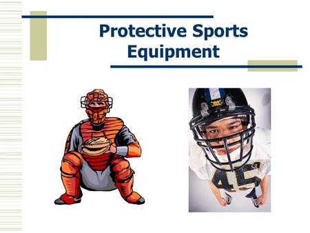 Protective Sports Equipment