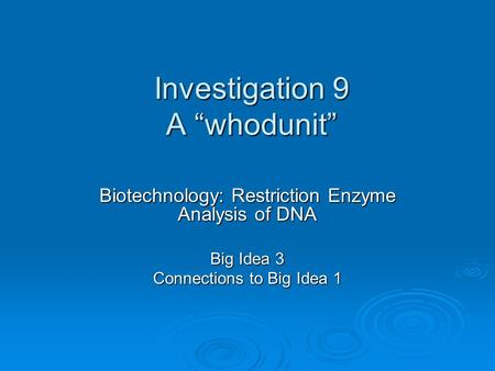 Investigation 9 A “whodunit”