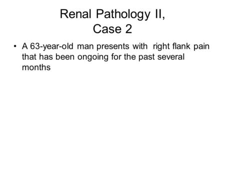 Renal Pathology II, Case 2