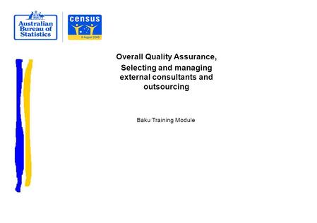 Overall Quality Assurance, Selecting and managing external consultants and outsourcing Baku Training Module.