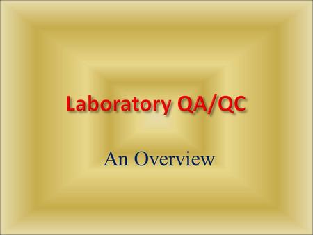 Laboratory QA/QC An Overview.