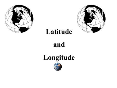 Latitude and Longitude. Scientists have established a coordinate system using circular lines to pinpoint any place on the Earth. The first Coordinate.