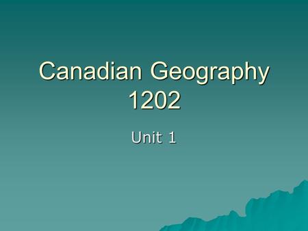 Canadian Geography 1202 Unit 1. Canada - The provinces and territories THE PROVINCES:  British Columbia  Alberta  Saskatchewan  Manitoba  Ontario.