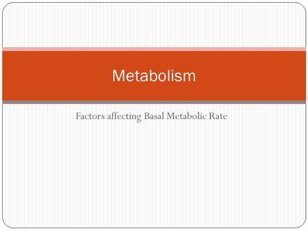 Factors affecting Basal Metabolic Rate