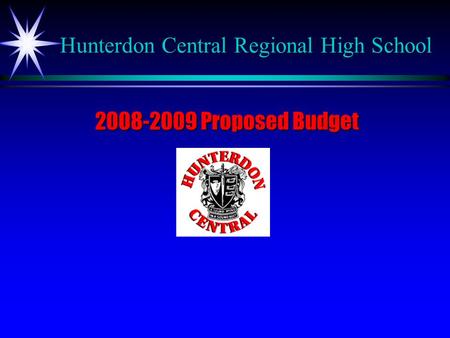 Hunterdon Central Regional High School 2008-2009 Proposed Budget.