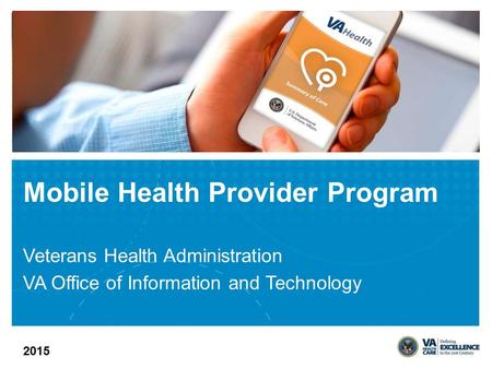 Mobile Health Provider Program Veterans Health Administration VA Office of Information and Technology 2015.