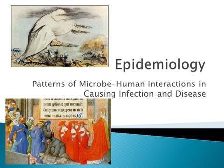 Patterns of Microbe-Human Interactions in Causing Infection and Disease.
