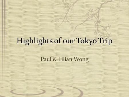 Highlights of our Tokyo Trip Paul & Lilian Wong. Metropolitan Komagome Hotel.
