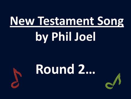 New Testament Song by Phil Joel Round 2…. Audience Participation Yay !