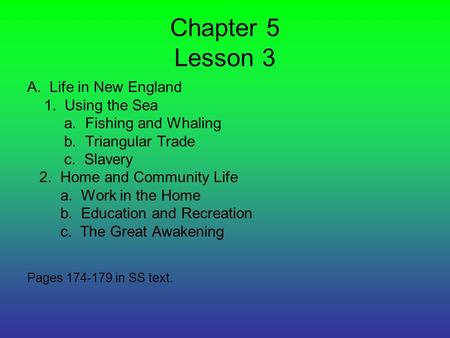 Chapter 5 Lesson 3 A. Life in New England 1. Using the Sea