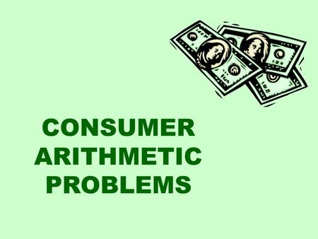 CONSUMER ARITHMETIC PROBLEMS. Check and discuss students’ homework on compound interest STARTER.