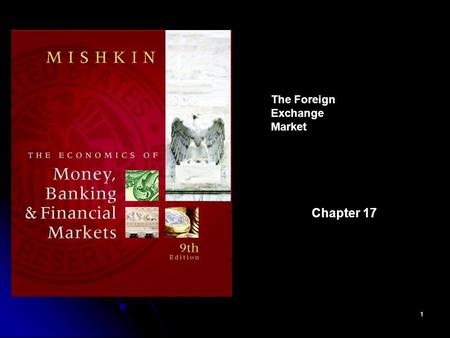 1 The Foreign Exchange Market Chapter 17. 2 Foreign Exchange Definitions Exchange rate: price of one currency in terms of another Exchange rate: price.