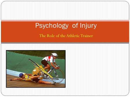 The Role of the Athletic Trainer Psychology of Injury.
