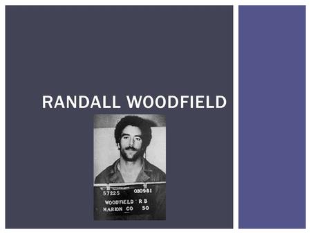 Randall Woodfield.
