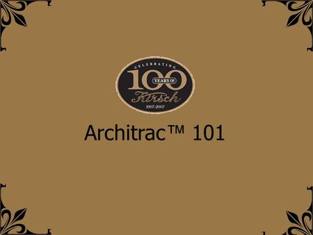 Architrac ™ 101. What is Architrac ™ ? Drapery hardware track and component “systems” developed to meet just about every commercial and residential need.