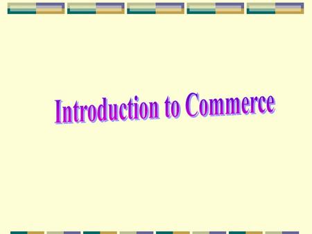 Commerce is the exchange and distribution of goods and services which involves the making of profits. The scope of commerce includes trade and aids to.