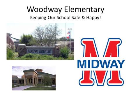 Woodway Elementary Keeping Our School Safe & Happy!