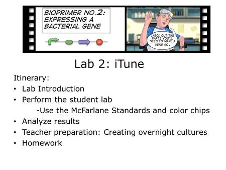 Lab 2: iTune Itinerary: Lab Introduction Perform the student lab -Use the McFarlane Standards and color chips Analyze results Teacher preparation: Creating.