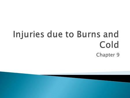 Chapter 9.  Estimate size of injury and determine associated injuries  Discuss the principles of initial assessment and treatment  Identify special.