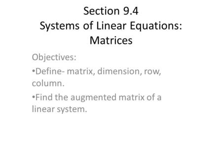 Section 9.4 Systems of Linear Equations: Matrices