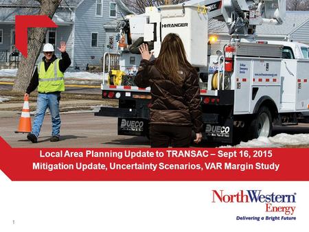 1 Local Area Planning Update to TRANSAC – Sept 16, 2015 Mitigation Update, Uncertainty Scenarios, VAR Margin Study.
