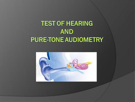 Test of Hearing And Pure-tone Audiometry