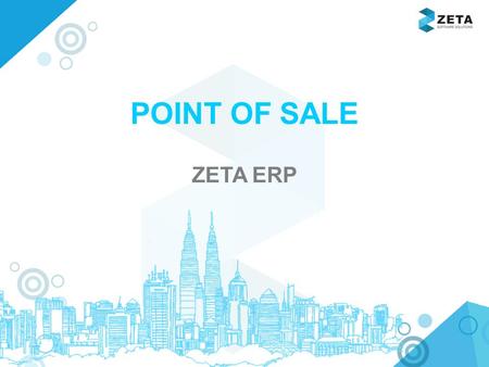 Www.zetasoftwares.com POINT OF SALE ZETA ERP. www.zetasoftwares.com ZETA POS.