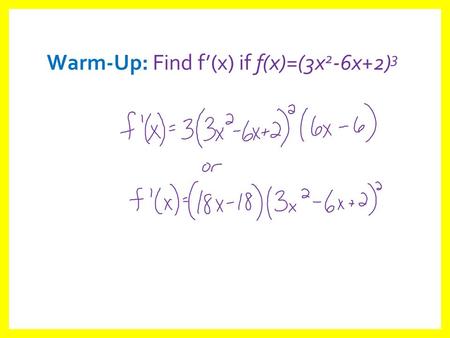 Warm-Up: Find f’(x) if f(x)=(3x 2 -6x+2) 3. SECTION 6.4: IMPLICIT DIFFERENTIATION Objective: Students will be able to…  Take the derivative of implicitly.
