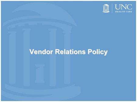 Vendor Relations Policy. Why Is There A Policy? The Patient Protection and Affordable Care Act was signed into law March 23, 2010. The new law contains.