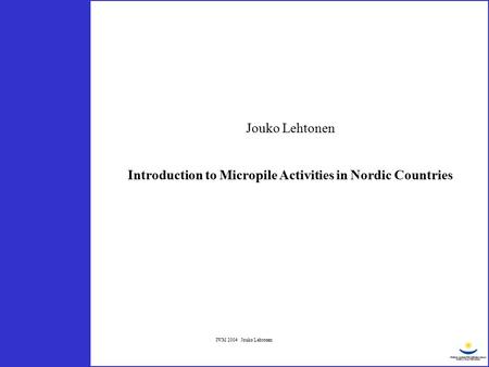Introduction to Micropile Activities in Nordic Countries