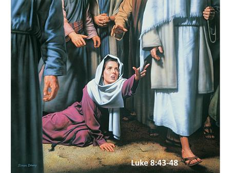 Luke 8:43-48. Matthew 14:16-21 Luke 17:12-19.