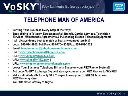 TELEPHONE MAN OF AMERICA Earning Your Business Every Step of the Way! Specializing in Telecom Equipment of all Brands, Carrier Services, Technician Services,