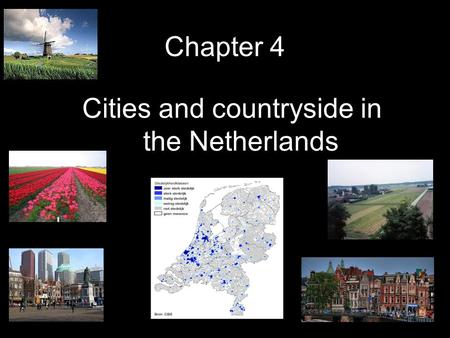 Chapter 4 Cities and countryside in the Netherlands.