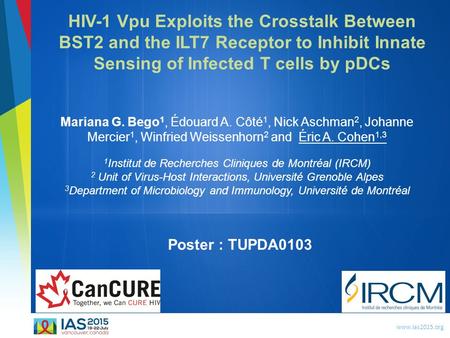 HIV-1 Vpu Exploits the Crosstalk Between BST2 and the ILT7 Receptor to Inhibit Innate Sensing of Infected T cells by pDCs Mariana G. Bego1, Édouard A.
