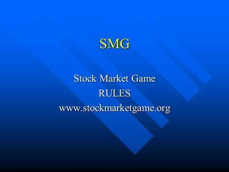 SMG Stock Market Game RULESwww.stockmarketgame.org.