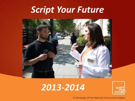 Script Your Future A Campaign of the National Consumers League 2013-2014.