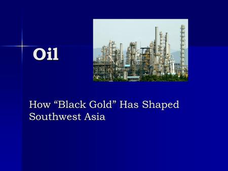 How “Black Gold” Has Shaped Southwest Asia